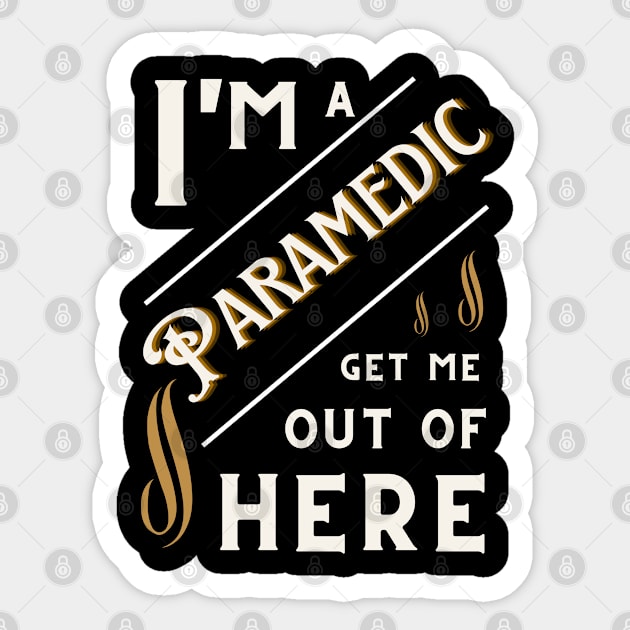 Funny 'I'm a Celebrity' parody Paramedic design. Sticker by The Word Shed